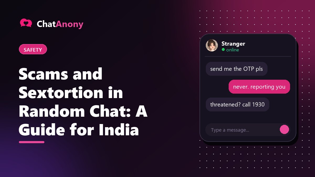 Scams and Sextortion in Random Chat: A Guide for India, on ChatAnony